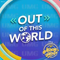 Out Of This World - Club Mickey Mouse (Malaysia)