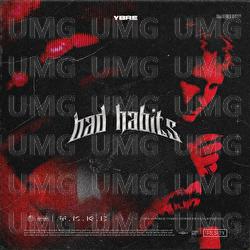 Bad Habits - YBRE
