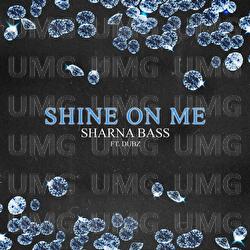 Shine On Me - Sharna Bass, Dubz