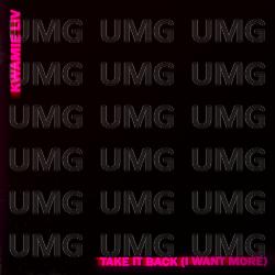 Take it Back (I Want More) - Kwamie Liv