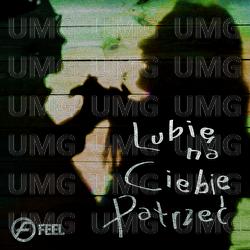 Lubie Na Ciebie Patrzec - Feel