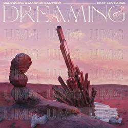 Dreaming - Ivan Gough, Marcus Santoro, Lily Papas