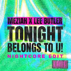 Tonight Belongs To U! - MEZIAH, Lee Butler