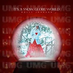 It's A Snow Globe World - Molly Johnson