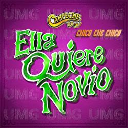 Ella Quiere Novio - Campeche Show, Chico Che Chico