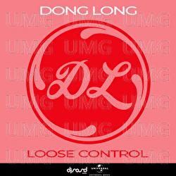 Loose Control - DONG LONG