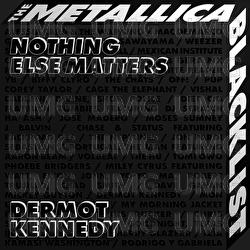Nothing Else Matters - Dermot Kennedy