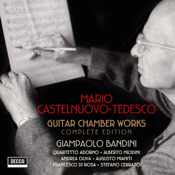 Castelnuovo-Tedesco: Guitar Chamber Works - Complete Edition - Giampaolo Bandini
