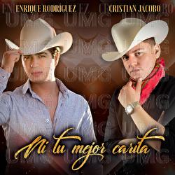 Ni Tu Mejor Carita - Enrique Rodríguez, Cristian Jacobo
