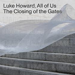 The Closing of the Gates - Luke Howard, Budapest Art Orchestra