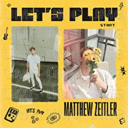 Let's Play - Matthew Zeitler