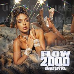 Flow 2000 - Bad Gyal