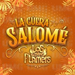 La G&uuml;era Salom&eacute; - Los Flamers
