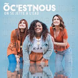 On se jette &agrave; l'eau - &Otilde; C'EST NOUS