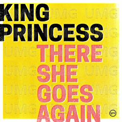There She Goes Again - King Princess