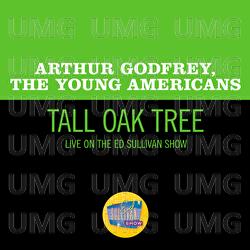 Tall Oak Tree - Arthur Godfrey, The Young Americans