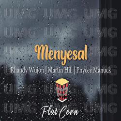 Menyesal - Rhandy Wujon, Martin Hill, Phyce Manuk