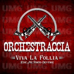 Viva La Follia (Che Me Porto Dentro) - Orchestraccia
