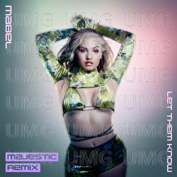 Let Them Know - Mabel, Majestic