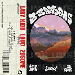 3 saisons - Lary Kidd, Loud, 20Some