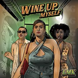 Wine up myself - LMK, JoeyStarr
