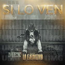 Si Lo Ven - Banda La Ejecutiva De Mazatl&aacute;n Sinaloa