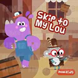 Skip To My Lou - Pixel Kids