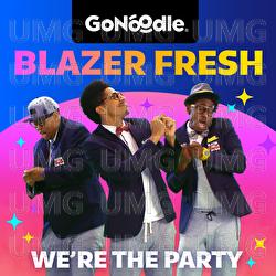 We're The Party - GoNoodle, Blazer Fresh