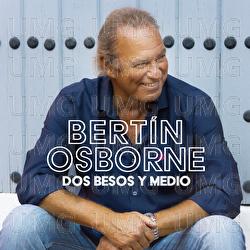 Dos Besos Y Medio - Bertín Osborne