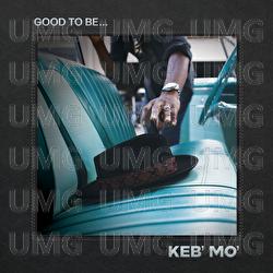 Good To Be (Home Again) - Keb' Mo'