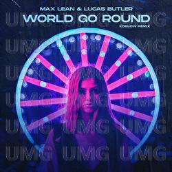 World Go Round - Max Lean, Lucas Butler, Koslow