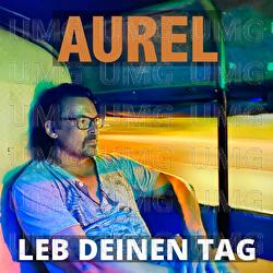 Leb deinen Tag - Aurel