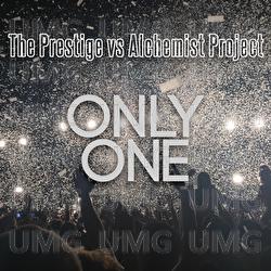 Only One - The Prestige, Alchemist Project