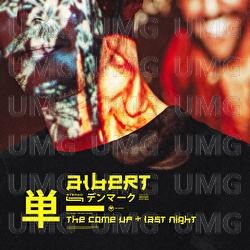 The Come Up / Last Night - Albert