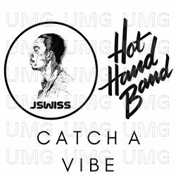 Catch A Vibe - Hot Hand Band, JSWISS