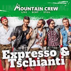 Expresso & Tschianti - Mountain Crew
