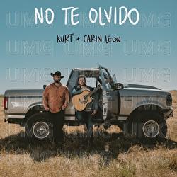 No Te Olvido - Kurt, Carin Leon