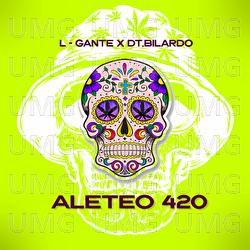 Aleteo 420 - L-Gante, DT.Bilardo