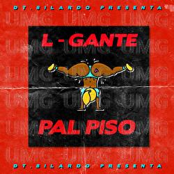 Pal Piso - L-Gante, DT.Bilardo