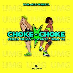 Choke Choke - DT.Bilardo, Perro Primo, L-Gante