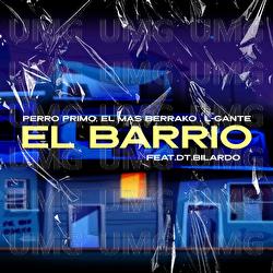 El Barrio - Perro Primo, El Mas Berrako, L-Gante