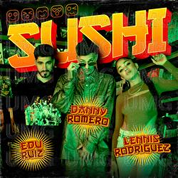 Sushi - Danny Romero, Lennis Rodríguez, Edu Ruiz