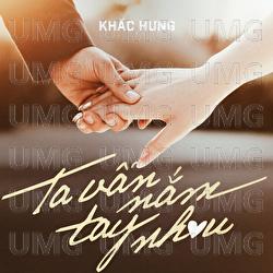 Ta Van Nam Tay Nhau - Khac Hung
