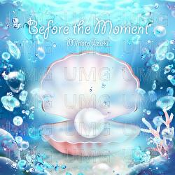 Before The Moment - Izuki Minato