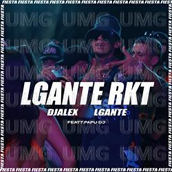 L-Gante Rkt - L-Gante, DJ Alex, Papu DJ