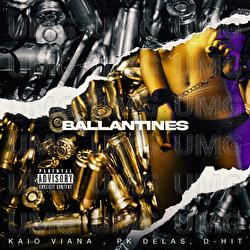 Ballantines - Kaio Viana, PK Delas, D-Hit