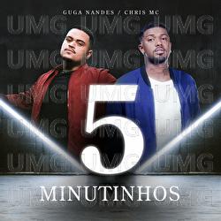 5 Minutinhos - Guga Nandes, Chris MC