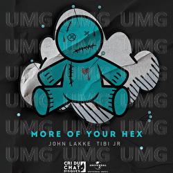 More Of Your Hex - John Lakke, Tibi jr