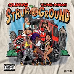 Strub Tha Ground - Quavo, Yung Miami