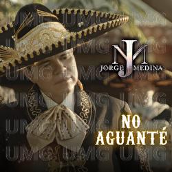 No Aguant&eacute; - Jorge Medina